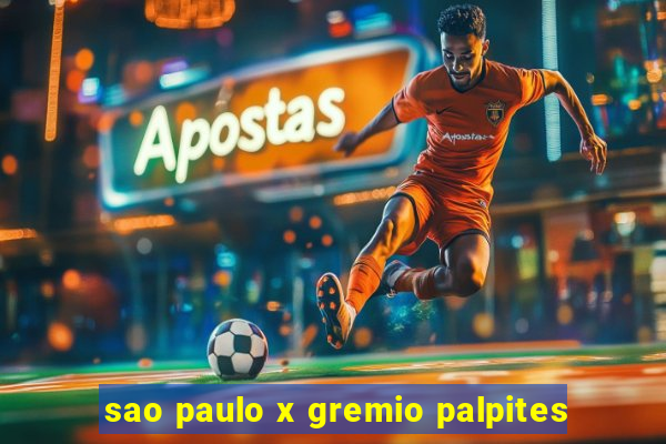 sao paulo x gremio palpites